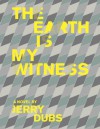 The Earth Is My Witness - Jerry Dubs