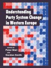 Understanding Party System Change in Western Europe - Peter Mair, Gordon Smith