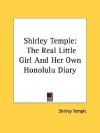 Shirley Temple: The Real Little Girl and Her Own Honolulu Diary - Shirley Temple Black