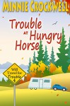 Trouble at Hungry Horse (Will Travel for Trouble Series Book 4) - Minnie Crockwell