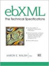 Ebxml: The Technical Specifications - Aaron E. Walsh