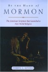 By The Hand Of Mormon: The American Scripture That Launched A New World Religion - Terryl L. Givens