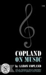 Copland on Music - Aaron Copland