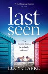 Last Seen - Lucy Clarke