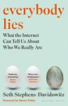 Everybody Lies: Big Data, New Data, and What the Internet Can Tell Us About Who We Really Are - Seth Stephens-Davidowitz