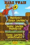 Przygody Tomka Sawyera Tomek Sawyer podróżuje Tomek Sawyer detektywem - Mark Twain