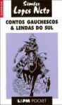 Contos Gauchescos & Lendas do Sul - João Simões Lopes Neto