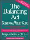 Balancing Act Nutrition and Weight Guide - Georgia G. Kostas, Kenneth H. Cooper