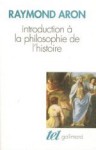 Introduction à la philosophie de l'histoire: Essai sur les limites de l'objectivité historique - Raymond Aron, Sylvie Mesure