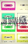 The Before Now and After Then - Peter Monn