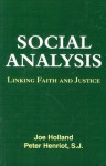 Social Analysis: Linking Faith and Justice - Joe Holland, Peter Henriot