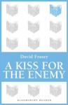 A Kiss for the Enemy (Treason in Arms) - David Fraser