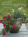 Quick and Easy Container Gardening: 20 Step-By-Step Projects and Inspirational Ideas - Tessa Evelegh