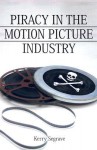 Piracy in the Motion Picture Industry - Kerry Segrave