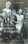 Le Pays De Bonheur D'occasion Et Autres Récits Autobiographiques épars Et Inédits - Gabrielle Roy