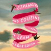 Strangers and Cousins - Leah Hager Cohen