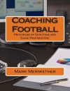 Coaching Football: Principles of Scouting and Game Preparation! - Mark Meriwether