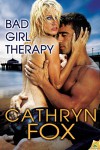 Bad Girl Therapy - Cathryn Fox