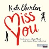 Miss you - Kate Eberlen, Annina Braunmiller-Jest, Oliver Wnuk, Deutschland Random House Audio