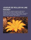 Joueur de Roller in Line Hockey: Bryan Trottier, Jakob Milovanovi , M Rton Vas, Trevor Jobe, Mitja IVIC, Aigars Cipruss, Jaka Ankerst - Source Wikipedia