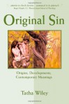 Original Sin: Origins, Developments, Contemporary Meanings - Tatha Wiley