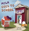 Milk Goes to School - Terry Border, Terry Border