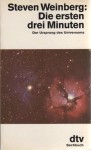 Die ersten drei Minuten: Der Ursprung des Universums - Steven Weinberg