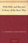 With Rifle and Bayonet A Story of the Boer War - F. S. (Frederick Sadleir) Brereton, Walter Paget