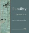 Humility: The Quiet Virtue - Everett L. Worthington Jr.