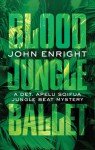 Blood Jungle Ballet - John Enright