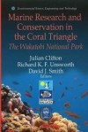 Marine Research and Conservation in the Coral Triangle: The Wakatobi National Park - Richard K.F. Unsworth, David J. Smith