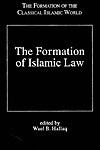 The Formation of Islamic Law - Wael B. Hallaq