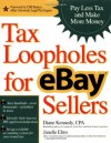 Tax Loopholes for eBay Sellers: Pay Less Tax and Make More Money - Diane Kennedy, Janelle Elms