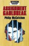 Assignment Gaolbreak - Philip McCutchan