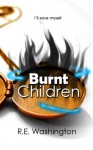 Burnt Children - R.E. Washington