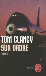 Sur Ordre, Tome 1 - Tom Clancy