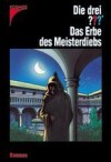 Die Drei ???. Das Erbe Des Meisterdiebs (Drei Fragezeichen) - André Marx