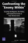 Confronting Enemy Within:Security Intelligence Police & Co - Rand Corporation, William Rosenau