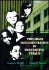 Program Implementation in Preventive Trials - Joseph A. Durlak, Joseph R. Ferrari
