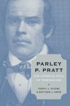 Parley P. Pratt:The Apostle Paul of Mormonism - Terryl L. Givens, Matthew J. Grow