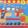 The Runaway Train (Touch & Sing Board Books) - Paula Knight