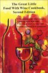 The Great Little Food with Wine Cookbook: 76 Cooking with Wine Recipes, Pairing Food with Wine, How and Where to Buy Wine, Ordering Wine in a Restaura - Virginia Hoffman, Robert Hoffman