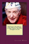 Old Father's Ramblings-A Pearl Harbor Survivor's Thoughts on Life - Layton Warn, Marilyn Lake