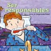 Ser Responsables: Un Libro Sobre La Responsabilidad (Being Responsible: A Book About Responsibility) (Asi Somos!/ Way To Be!) - Mary Small, Stacey Previn