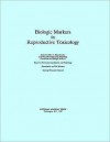 Biologic Markers in Reproductive Toxicology - National Research Council, Committee on Biologic Markers, Board on Environmental Studies and Toxicology