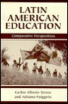 Latin American Education: Comparative Perspectives - Carlos Alberto Torres, Adriana Puiggros, Adriana Phiggros