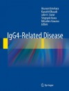 IgG4-Related Disease - Hisanori Umehara, Kazuichi Okazaki, John H. Stone, Shigeyuki Kawa, Mitsuhiro Kawano