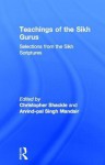 Teachings of the Sikh Gurus: Selections from the Sikh Scriptures - Christopher Shackle, Arvind Mandair