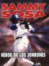 Sammy Sosa: Home Run Hero (Lerner Sports Achievers) (Spanish Edition) - Jeff Savage