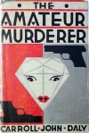 The Amateur Murderer - Carroll John Daly